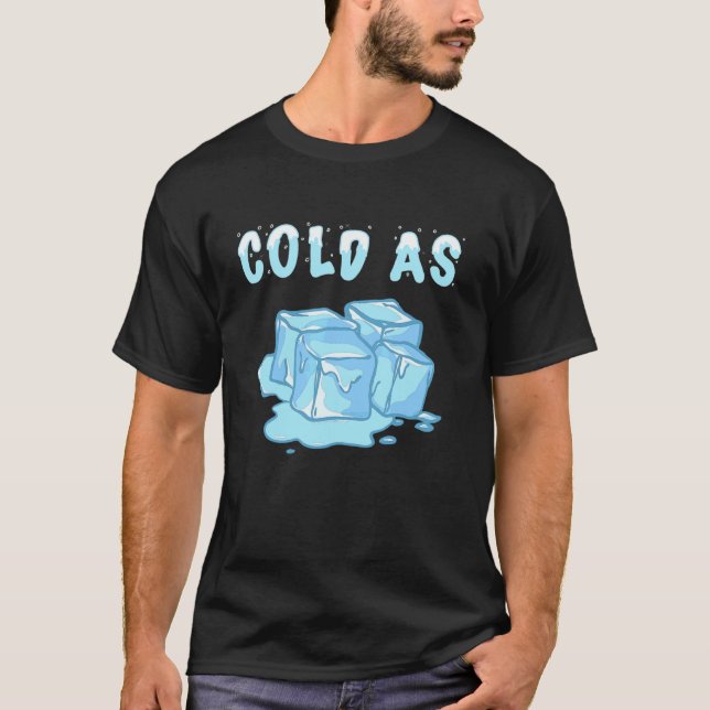 Camiseta Frío mientras cubos de hielo niegan nieve Guay, he (Anverso)