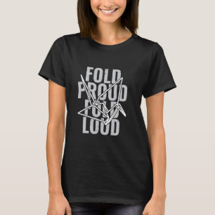 Camiseta Frío Orgulloso Fold Loud - plegado de origami