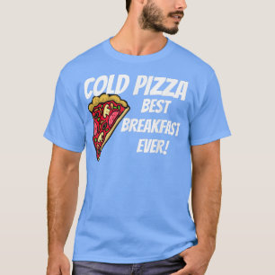 CAMISETA FRÍO PIZZA MEJOR DESAYUNO CAMPO DE CAMPO