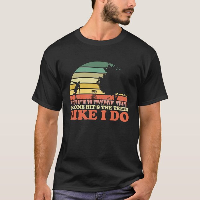 Camiseta Frisbee Disc Golf No One Hits The Trees Like I Do (Anverso)