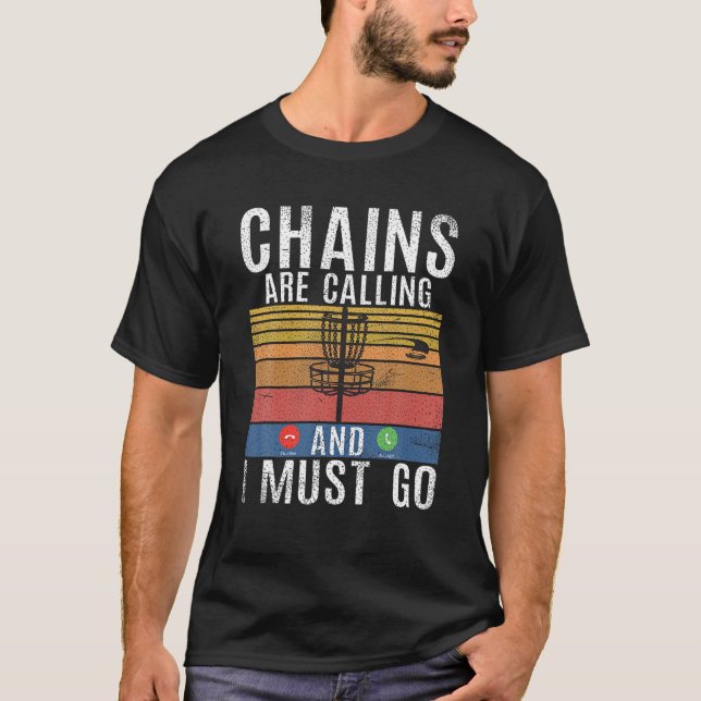 Camiseta Frisbee Golf Chains Are Calling And I Must Go Disc (Anverso)