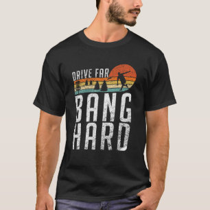 Camiseta Frisbee Golf Drive Far Bang Hard Funny Disk Golf