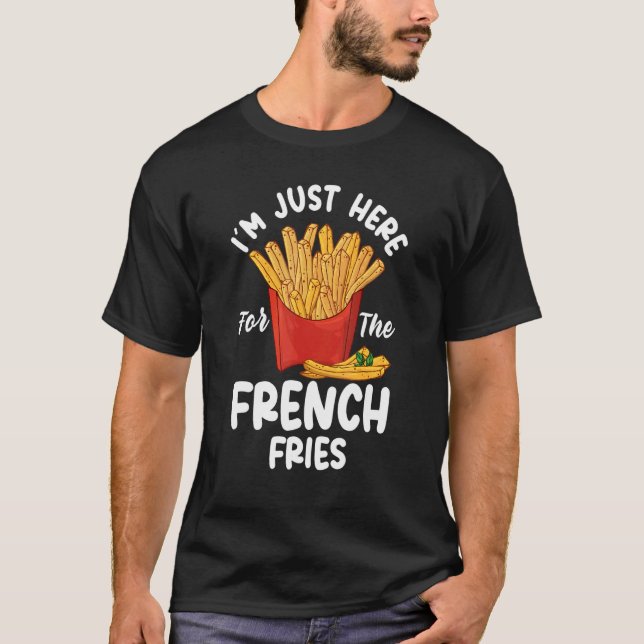 Camiseta Fritas Francesas Fry I'm Just Here For The Fren (Anverso)