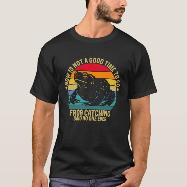 Camiseta Frog Catching Said no one ever Frog Hunting Frog C (Anverso)