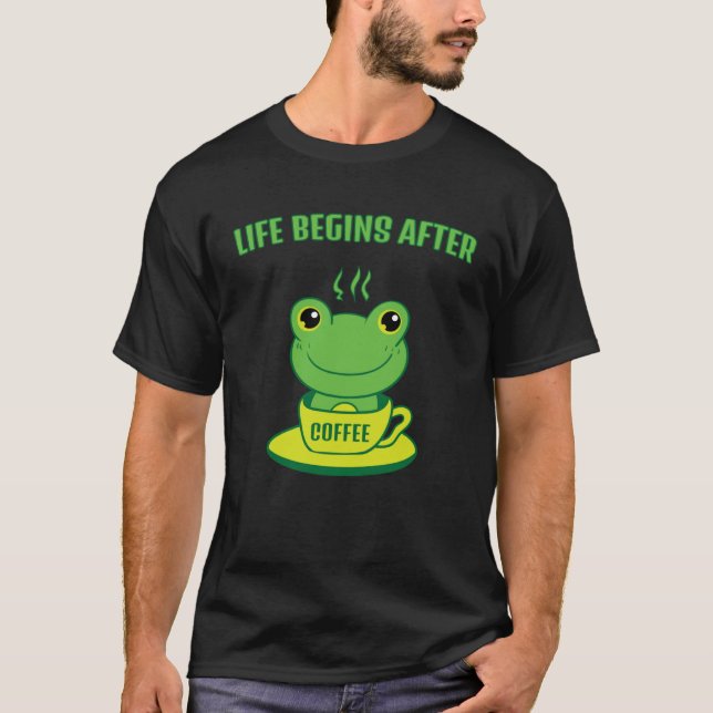 Camiseta Frog Frog Toad Life begins after Coffee Saying (Anverso)