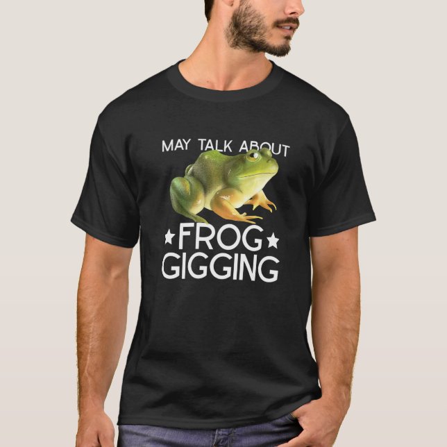 Camiseta Frog Gigging And Frog Hunting   (Anverso)