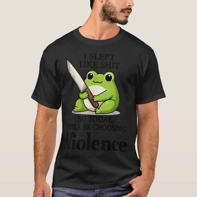 Camiseta Frog I Slept Like So Today I Will Be Choosing Viol (Anverso)