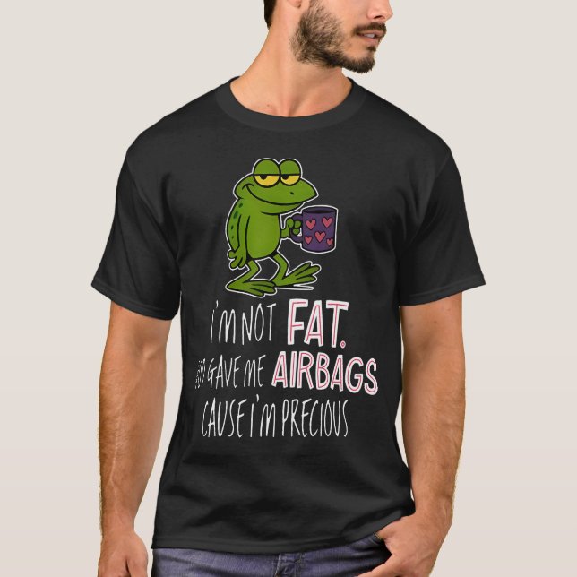 Camiseta Frog I'M Not Fat God Gave Me Airbags Cause I'M Pre (Anverso)