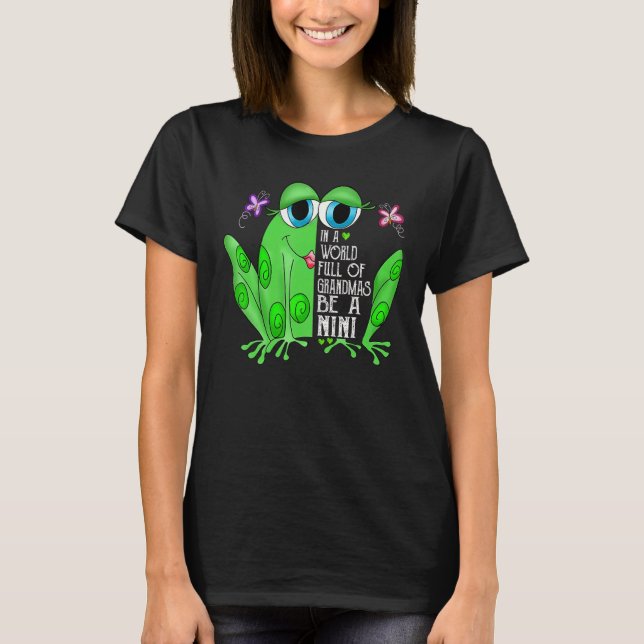 Camiseta Frog In A World Full Of Grandmas Be A Nini (Anverso)