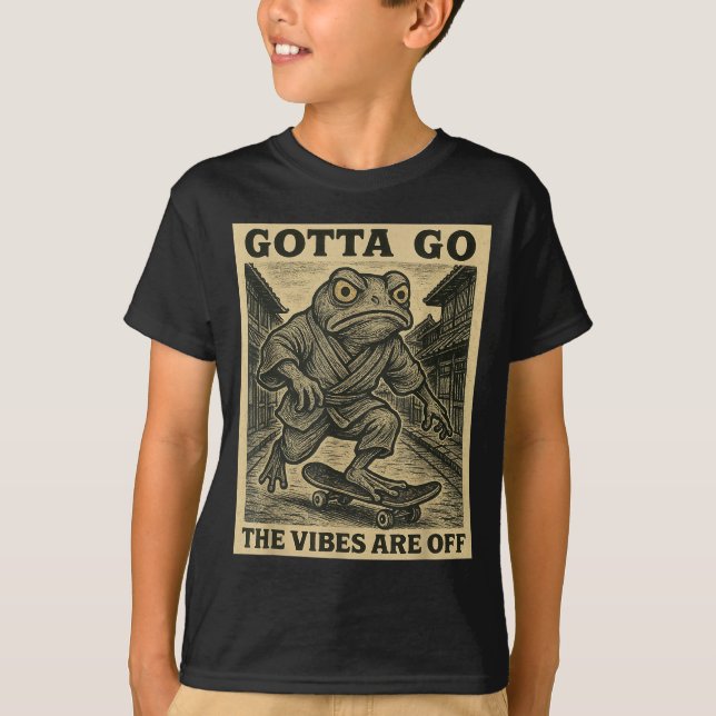 Camiseta Frog Skateboard Gotta Go The Vibes Are Off Funny G (Anverso)