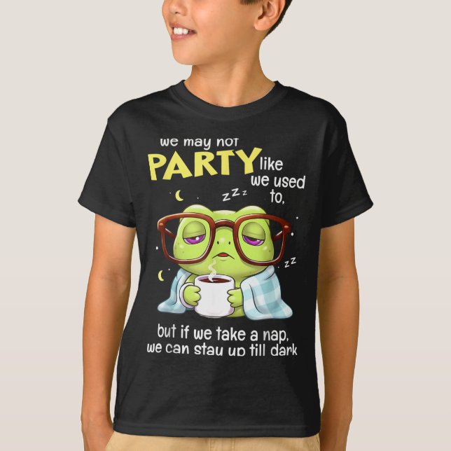 Camiseta Frog We May Not Party Like We Used To But If We Ta (Anverso)
