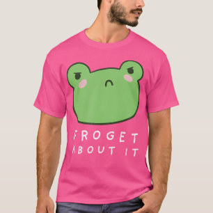 Camiseta Froget About It Cute Grumpy Aesthetic Frog