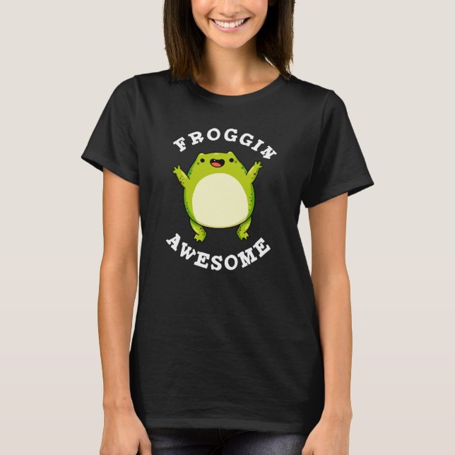 Camiseta Froggin Awesome Funny Frog Pun Dark BG (Anverso)