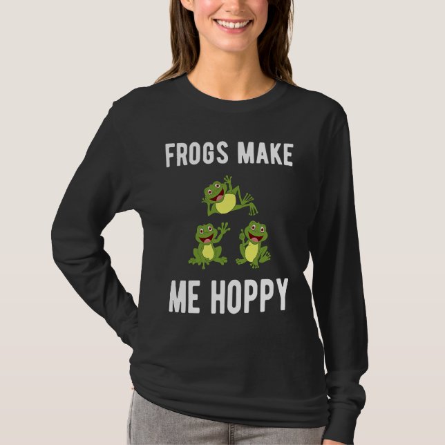 CAMISETA FROGS MAKE ME HOPPY FUNNY FROG LOVERS (Anverso)