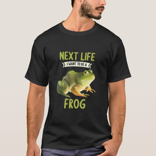 Camiseta Frogs Next Life quiero ser una rana (Anverso)