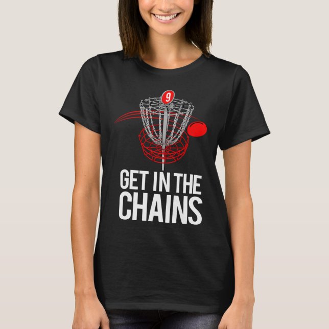 Camiseta Frolf   Frisbee Golf   GET IN THE CHAINS (Anverso)