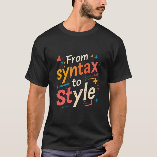 Camiseta From Syntax To Style Funny Creative Web Developer  (Anverso)