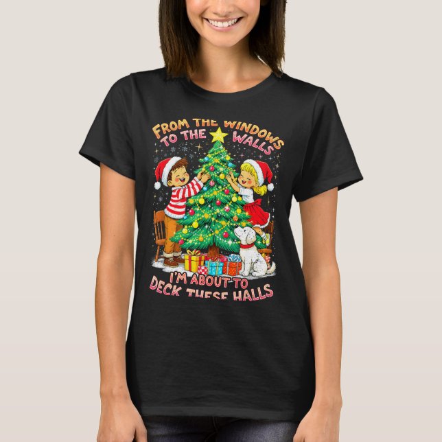 Camiseta From The Windows To Walls Deck These Halls Christm (Anverso)