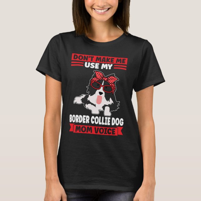 Camiseta Frontera Collie Perro Mamá voz Frontera Collie Mam (Anverso)