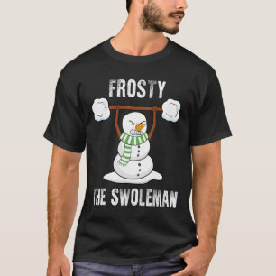 Camiseta Frosty The Swoleman - Weightlifter Bodybuilding Ch