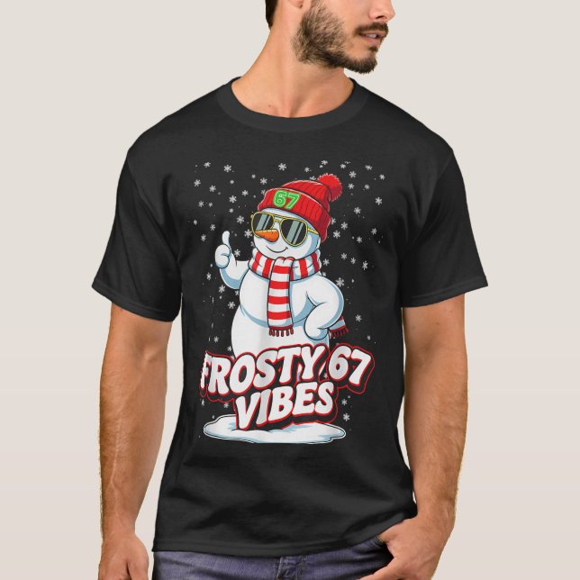 Camiseta Frosty Vibes 67 Snowman For Winter - Six Seven Mem (Anverso)