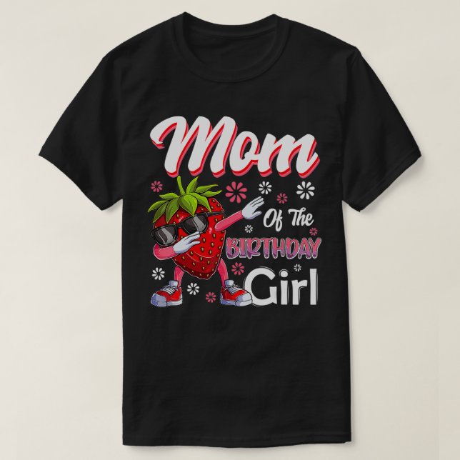 Camiseta Fruit Lovers Mom of the Birthday Girl Strawberry  (Diseño del anverso)