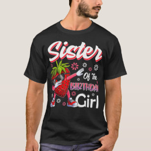 Camiseta Fruit Lovers Sister of the Birthday Girl Strawberr