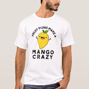 Camiseta Fruit Punts Hacen Que El Mango Crazy Funny Comida 
