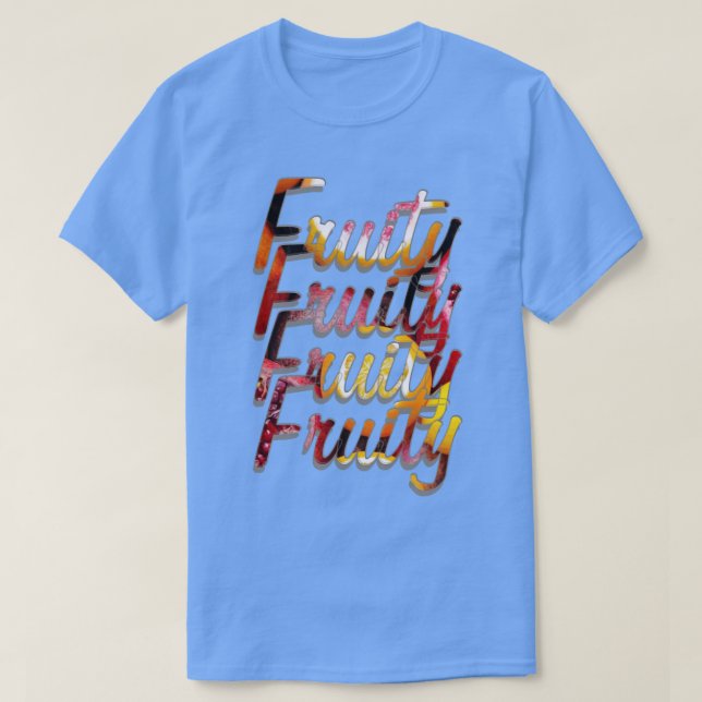 Camiseta Fruity Fruity Fruity Fruity (Diseño del anverso)