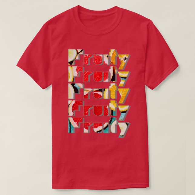 Camiseta Fruity Fruity Fruity Fruity Fruity Fruity (Diseño del anverso)