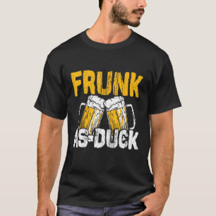 Camiseta Frunk As Duck Drinker Beber Diversión Borracho Alc