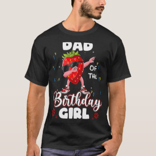Camiseta Fruta Papá Del Chica De Cumpleaños Strawberry Dabb