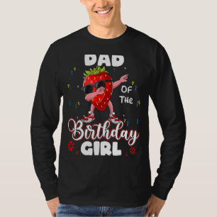 Camiseta Fruta Papá Del Chica De Cumpleaños Strawberry Dabb