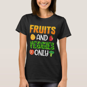 Camiseta Frutas y verduras sólo Vegan Vegan Saying