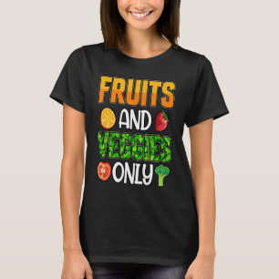 Camiseta Frutas y verduras sólo Vegan Vegan Saying