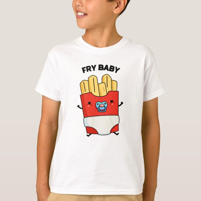 Camiseta Fry Baby Funny French Fries Pun (Anverso)