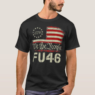 Camiseta FU 46 Vintage 1776 Bandera estadounidense Funny Bi