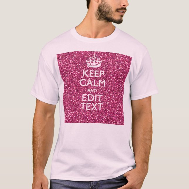 Camiseta Fuchsia Rosa Mantener la calma Tener tu texto (Anverso)
