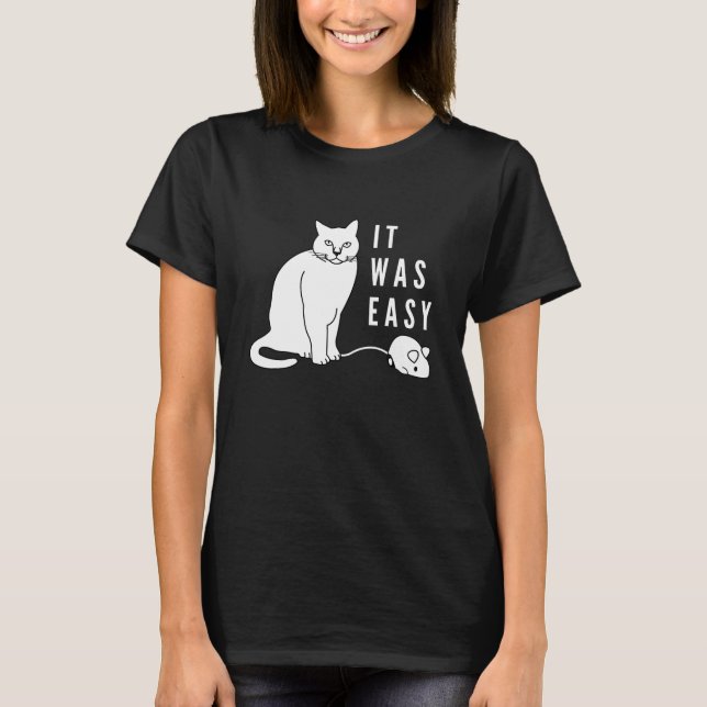 Camiseta ¡Fue fácil! ¡Gracioso gato! (Anverso)