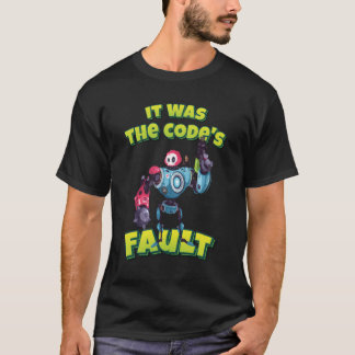 Camiseta Fue la falla de Robot Robotics AI del código