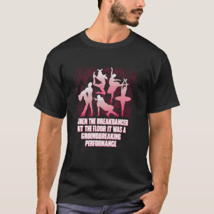 Camiseta Fue un rendimiento innovador Baile divertido Hu