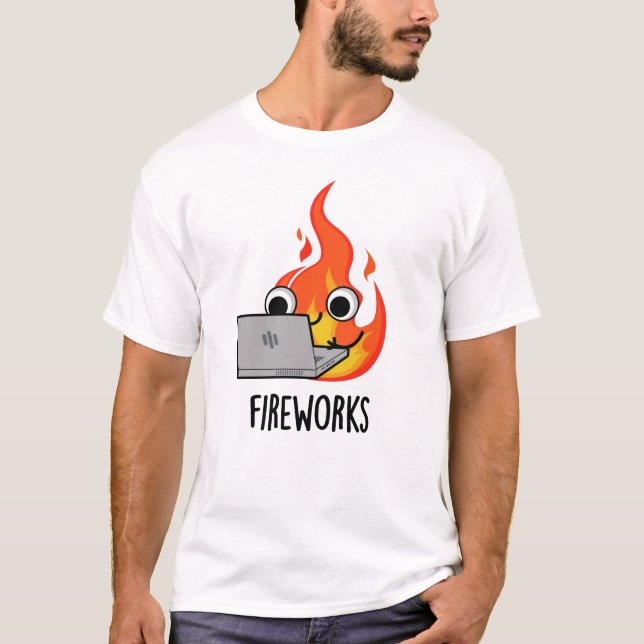 Camiseta Fuegos artificiales Funny Fire Flame Pun (Anverso)