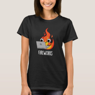 Camiseta Fuegos artificiales Funny Fire Flame Pun Dark BG