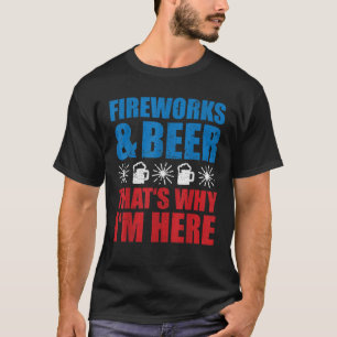 Camiseta Fuegos artificiales y Cerveza Por eso estoy aquí..
