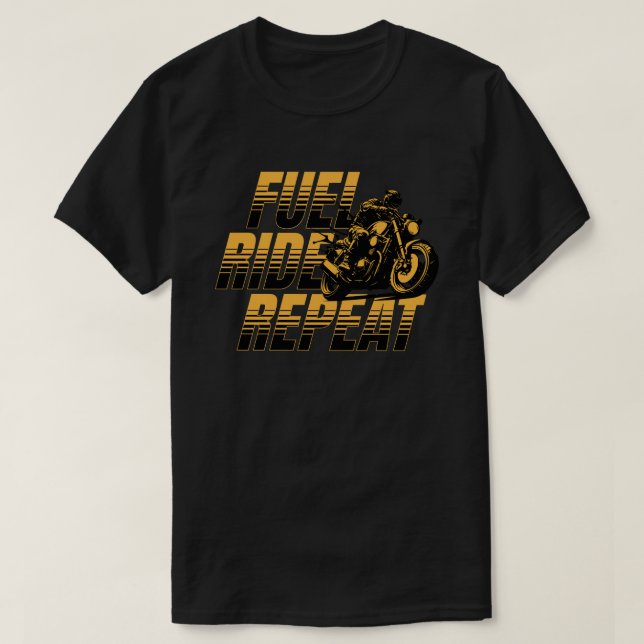 Camiseta Fuel Ride Repeat Motorcycle Biker Life (Diseño del anverso)