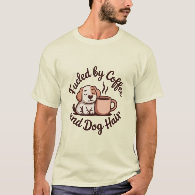 Camiseta Fueled by Coffee and Dog Hugs T-Shirt | Funny Dog  (Anverso)