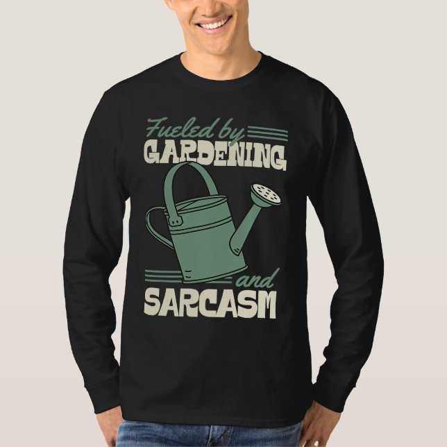 Camiseta Fueled By Gardening And Sarcasm Sassy Gardener (Anverso)
