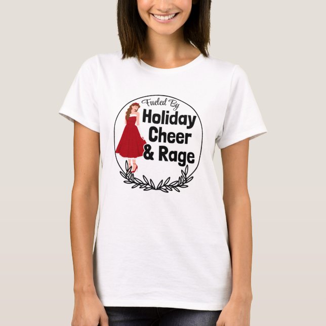 Camiseta Fueled by Holiday Cheer & Rage (Anverso)