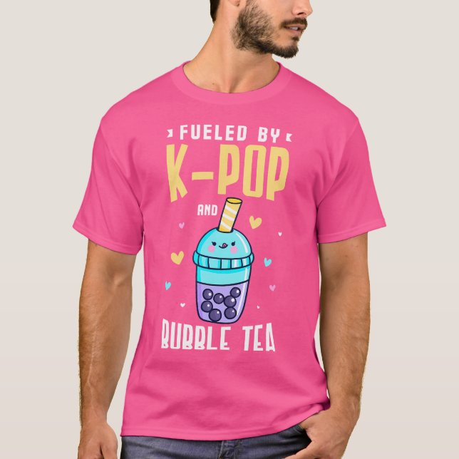 Camiseta Fueled By K-Pop And Bubble Tea For K-Pop Fan (Anverso)