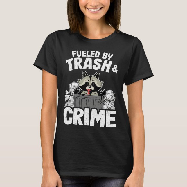 Camiseta Fueled By Trash And Crime Funny Raccoon 11 (Anverso)